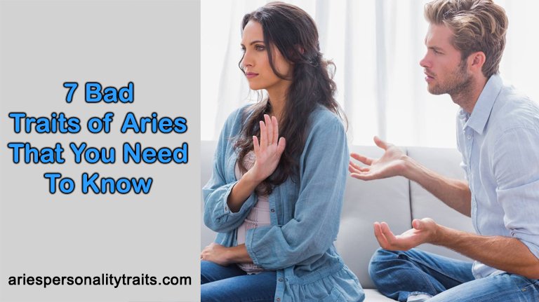 7 Bad Traits of Aries That You Need To Know